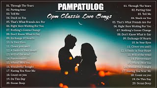 PAMPATULOG 2023  OPM CLASSIC LOVE SONG sleeping music relaxing music stress relief music [upl. by Ahsinav]