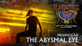 MESHUGGAH  The Abysmal Eye  Bloodstock 2023 [upl. by Jaal260]