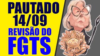 REVISÃO DO FGTS PAUTADO PARA DIA 14092023 FAÇA ISSO AGORA MESMO ADI 5090 STF ROSA WEBER [upl. by Sheilah573]