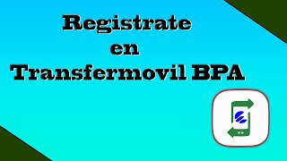 Cómo registrarse en transfermovil BPA [upl. by Gastineau914]