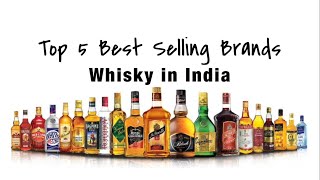 The Top 5 Best Selling Brands of Whisky in India [upl. by Lamoree853]