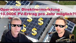 Operation Direktvermarktung  10000€ PVErtrag pro Jahr möglich [upl. by Burta]