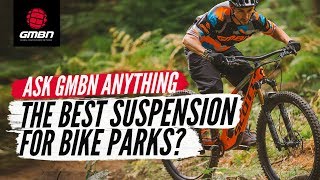 What Is The Best MTB Suspension Travel For Bike Parks  Ask GMBN Anything About Mountain Biking [upl. by Norej]