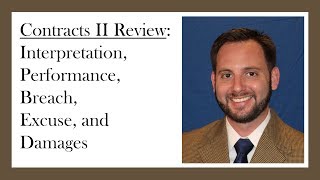 Contract Law Review Interpretation Performance Breach Excuse and Damages Contract II 2018 [upl. by Borszcz]