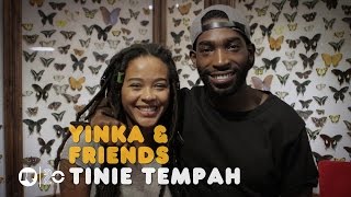 YINKA amp FRIENDS TINIE TEMPAH [upl. by Ordnassela]