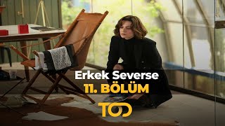 Erkek Severse 11 Bölüm  Seni Seviyorum [upl. by Ahsote]