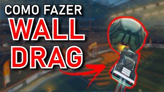 Como fazer WALL DRAG Rocket League [upl. by Nylarak]