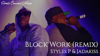 Jadakiss amp Styles P  Block Work 2024 REMIX [upl. by Torrence26]