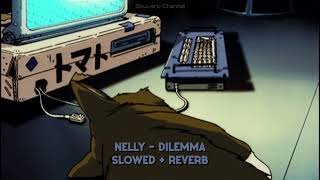 Nelly  Dilemma slowed  reverb [upl. by Anella]