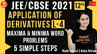 5 Simple Steps to Solve Maxima amp Minima Word Problems  Application of Derivatives L4  Vedantu [upl. by Eltrym]