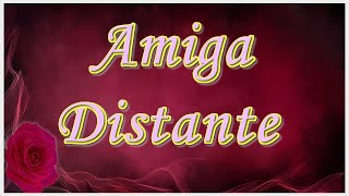 Mensagem De Aniversário Para Uma Amiga Que Está Distante Parabéns Amiga [upl. by Ahsinal]