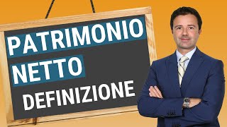 Patrimonio Netto definizione scopriamolo insieme [upl. by Yelir]