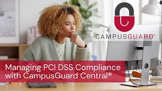 Managing PCI Compliance with CampusGuard Central® [upl. by Reisch]