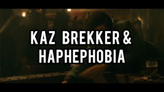 Kaz Brekker  Haphephobia [upl. by Katzir]