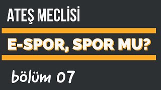 ESPOR SPOR MU NE  Bölüm 07  Ateş Meclisi [upl. by Kiraa]