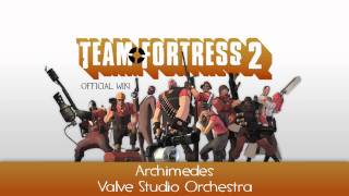 Team Fortress 2 Soundtrack  Archimedes [upl. by Shelbi218]