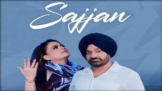 Sajjan Song  Gurlej AkhtarKulwinder KallyGurlej Akhtar New SongLatest Punjabi Song 2024 [upl. by Rodgers]