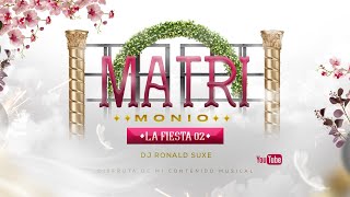 MIX MATRIMONIO 2  LA FIESTA   CUMBIA  MERENGUE  SALSA  PACHANGA  LATIN amp MAS   RONALD SUXE [upl. by Khano]