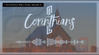 1 Corinthians Bible Study  Ep 8 [upl. by Ralleigh]