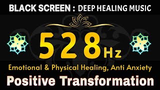 528 Hz Positive Transformation 💛 Emotional amp Physical Healing Anti Anxiety Rebirth Healing Music [upl. by Aura531]