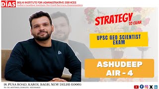 Strategy To Clear UPSC Geo Scientist Exam 2023  ASHUDEEP AIR  4  DIAS INDIA [upl. by Rahel]