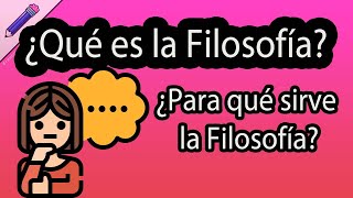 ¿Qué es la filosofía ¿Para qué sirve la filosofía ramas de la filosofía [upl. by Abner]