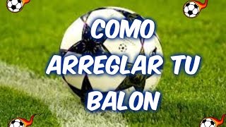 COMO ARREGLAR EL BALONMUY FACIL [upl. by Phenica]