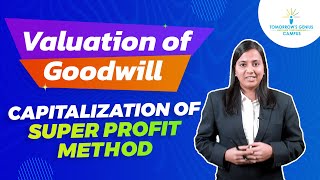 Valuation of Goodwill by Capitalization of Super Profit Method  Class 12th  CA Foundation Accounts [upl. by Nnaeiram]