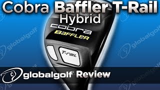 Cobra Baffler TRail Hybrid  GlobalGolf Review [upl. by Attenborough415]