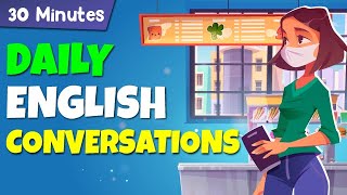 30 minutes DAILY ENGLISH CONVERSATIONS  Learn English everyday [upl. by Anetta]