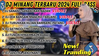 DJ MINANG TERBARU 2024 FULL BASS  VIRAL TIKTOK SANANG SANANGKAN BADAN DEK BANSAIK MANGKO TABUANG [upl. by Atile]