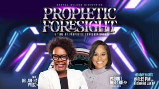 Prophetic Foresight w Dr Aretha Wilson  11524 [upl. by Lodie467]