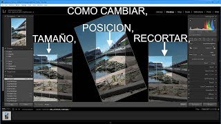 Lightroom classiccomo recortar cambiar tamaño y posición de foto [upl. by Eirameinna]