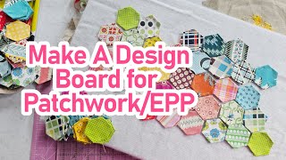 How to Make A Design Board for PatchworkEnglish Paper Piecing [upl. by Ehcrop347]