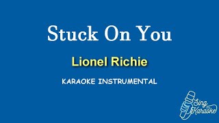 STUCK ON YOU  Lionel Richie KARAOKE [upl. by Ramona]