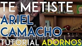 Te Metiste  Ariel Camacho  Tutorial  ADORNOS  COMPLETO  Como tocar en Guitarra [upl. by Lechar545]