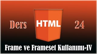 HTML FRAME VE FRAMESET IV DERS 24 [upl. by Kelcy857]