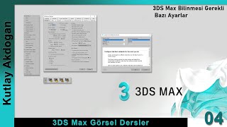 Autodesk 3DS Max Dersleri4 3DS MAx Temel Bazı Ayarlar [upl. by Yesnyl]