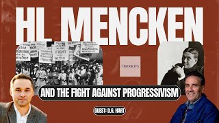 Ep 34 HL Mencken and the Fight Against Progressivism [upl. by Vharat]