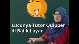 Lucunya tutor Quipper di balik layar [upl. by Ayekim]