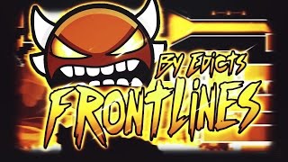 Geometry Dash 21  Frontlines by Edicts On Stream [upl. by Uon]