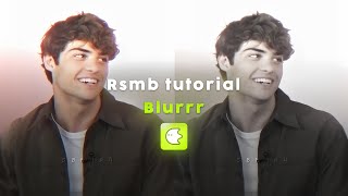 SMOOTH RSMB  BLURRR APP  TUTORIAL 😃👇🏻 [upl. by Merwin36]