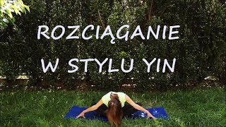 Rozciągająca Joga w Stylu Yin  Otwarte Biodra [upl. by Nonahs]