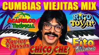 CUMBIAS VIEJITAS MIX  CHICO CHE  RIGO TOVAR  FITO OLIVARES  ACAPUILCO  XAVIER PASSOS cumbia [upl. by Carvey]