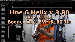 Helix v 380  New amps  Bogner XTC amp EVH 5150 III [upl. by Rollecnahc708]