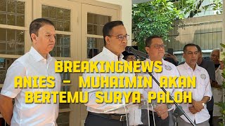 🔴 LIVE  ANIES MUHAIMIN AKAN BERTEMU SURYA PALOH DI NASDEM TOWER [upl. by Tor]