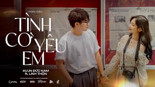 TÌNH CỜ YÊU EM  Kuun Đức Nam ft Linh Thộn  Official Music Video  KEY ENTERTAINMENT [upl. by Danell]