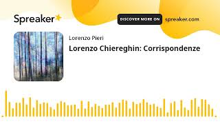 Lorenzo Chiereghin Corrispondenze [upl. by Rehpotsirhcnhoj]