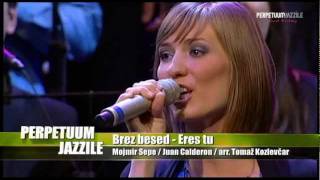 Perpetuum Jazzile  Brez besed  Eres Tu LIVE [upl. by Valorie]