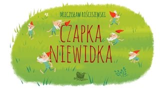 CZAPKA NIEWIDKA – Bajkowisko  bajki dla dzieci – słuchowisko – bajka dla dzieci audiobook [upl. by Ykcaj]